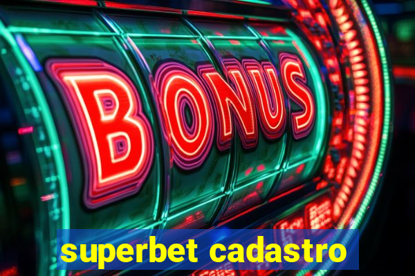 superbet cadastro